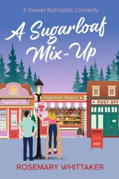 Paperback A Sugarloaf Mix-Up: A Sweet Romantic Comedy (Sugarloaf Bakery) Book