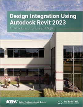 Paperback Design Integration Using Autodesk Revit 2023: Architecture, Structure and Mep Book
