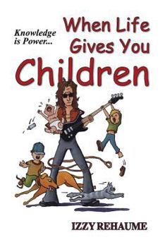 Paperback When Life Gives You Children: Knowledge is Power Book