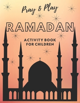 Paperback Pray and Play Ramadan Activity Book for kids Book
