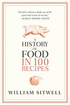 Hardcover A History of Food in 100 Recipes Book