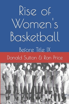 Paperback Rise of Women's Basketball: Before Title IX Book