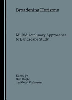 Hardcover Broadening Horizons: Multidisciplinary Approaches to Landscape Study Book