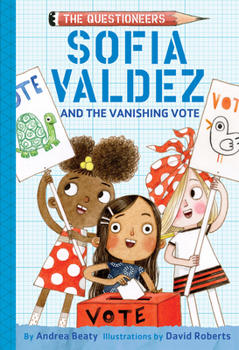 Hardcover Sofia Valdez and the Vanishing Vote: The Questioneers Book #4 Book