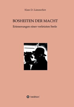 Paperback Bosheiten der Macht: Erinnerungen einer verletzten Seele [German] Book