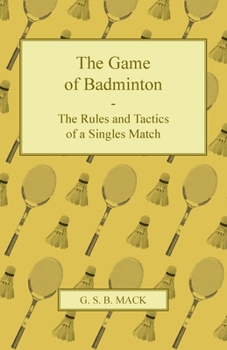 Paperback The Game of Badminton - The Rules and Tactics of a Singles Match Book
