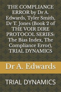 Paperback THE COMPLIANCE ERROR by Dr A. Edwards, Tyler Smith, Dr T. Jones (Book 2 of THE VOIR DIRE PROTOCOL SERIES: The Bias Index, The Compliance Error), TRIAL Book
