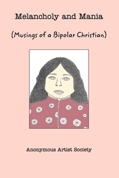 Paperback Melancholy and Mania: Musings of a Bipolar Christian Book