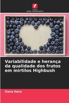 Paperback Variabilidade e herança da qualidade dos frutos em mirtilos Highbush [Portuguese] Book