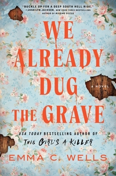 We Already Dug the Grave: A Novel