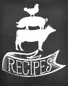 Paperback Recipes: Blank Recipe Journal to Write in, Farmhouse Chalkboard Look For Your Special Recipes and Notes, Perfect to Make Your O Book