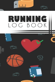 Running Log Book: Running Personal Training Workout Fitness Journal Log Book