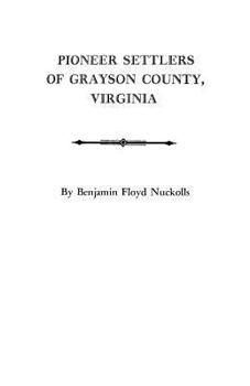 Paperback Pioneer Settlers of Grayson County, Virginia Book