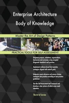Enterprise Architecture Body of Knowledge: Master the Art of Design Patterns