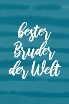 Paperback Bester BRUDER der Welt: Geschenk f?r Bruder, Notizbuch A5 Dotgrid, Soft Cover - Creme Seiten (6 x 9, 120 Seiten) [German] Book
