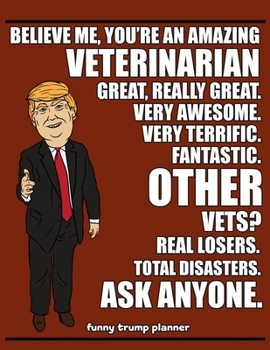 Paperback Funny Trump Planner: Funny Veterinarian Planner for Trump Supporters (Conservative Trump Gift) Book