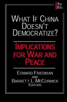 Paperback What If China Doesn't Democratize?: Implications for War and Peace Book