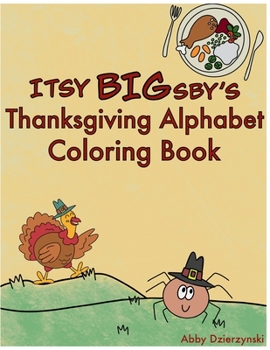 Paperback Itsy BIGsby's Thanksgiving Alphabet Coloring Book