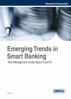 Hardcover Emerging Trends in Smart Banking: Risk Management Under Basel II and III Book