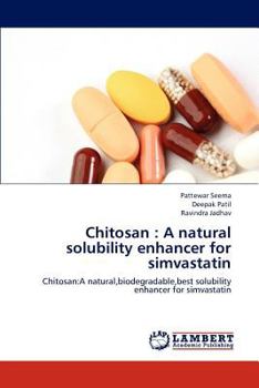 Paperback Chitosan: A Natural Solubility Enhancer for Simvastatin Book