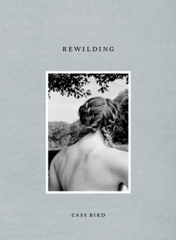 Hardcover Cass Bird: Rewilding Book