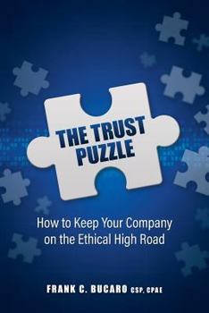 Paperback The Trust Puzzle: How to Keep Your Company on the Ethical High Road Book