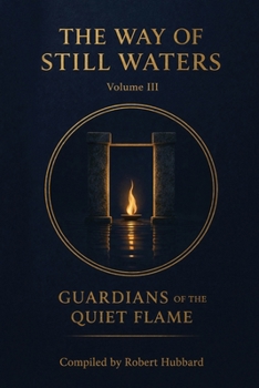 Way of Still Waters Vol.3 : Guardians of the Quiet Flame