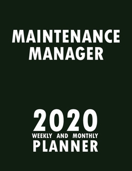 Paperback Maintenance Manager 2020 Weekly and Monthly Planner: 2020 Planner Monthly Weekly inspirational quotes To do list to Jot Down Work Personal Office Stuf Book