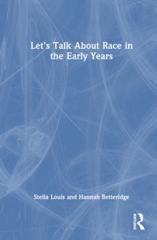 Hardcover Let's Talk About Race in the Early Years Book