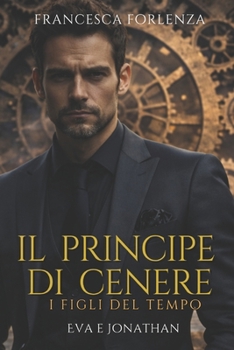 Il Principe di Cenere: Eva e Jonathan (I Figli del Tempo) (Italian Edition)