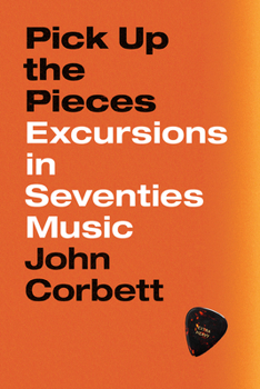 Hardcover Pick Up the Pieces: Excursions in Seventies Music Book