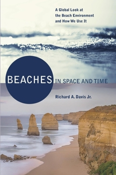 Paperback Beaches in Space and Time: A Global Look at the Beach Environment and How We Use It Book