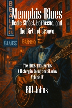 Paperback Memphis Blues: Beale Street, Barbecue, and the Birth of Groove Book