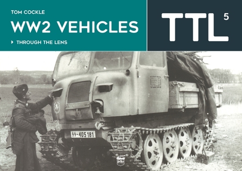 Hardcover Ww2 Vehicles: Through the Lens Volume 5 Book