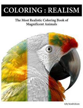 Paperback Coloring: Realism - The Most Realistic Coloring Book of Magnificent Animals Book