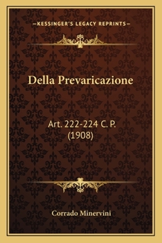 Paperback Della Prevaricazione: Art. 222-224 C. P. (1908) [Italian] Book