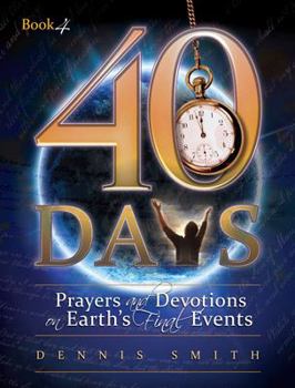 Paperback 40 Days: Prayers and Devotions on Earth's Final Events Book