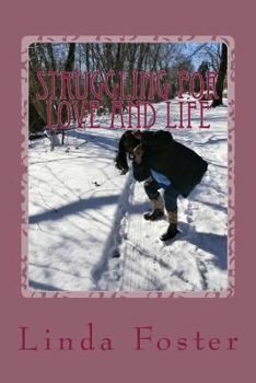Paperback Struggling For Love And Life Book