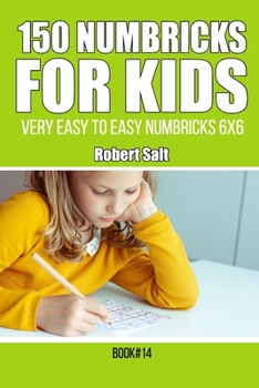 Paperback 150 Numbricks for kids: Very Easy to Easy Numbricks 6x6.Book14 Book