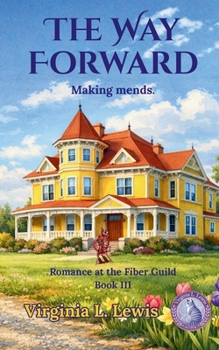 The Way Forward: A Knitting Novel | Romance at the Fiber Guild III | LGBTQ+ Romance