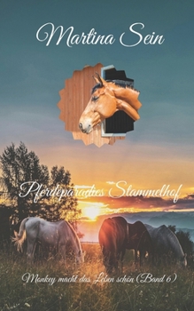 Pferdeparadies Stammelhof: Monkey macht das Leben schön (German Edition)