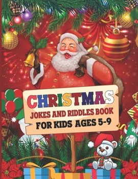 Paperback Christmas Jokes And Riddles Book For Kids Ages 5-9: Enjoy Silly and Funny Holiday Themed Activity Questions Perfect for Kids, Friends and Family Parti Book