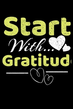 Paperback Start With Gratitude: Daily Gratitude Planner Planner 2020: Perfect For Positive Inspiration & Motivation Book