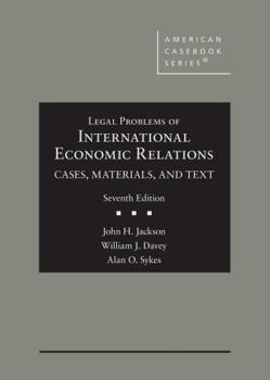Hardcover Legal Problems of International Economic Relations, Cases, Materials, and Text (American Casebook Series) Book