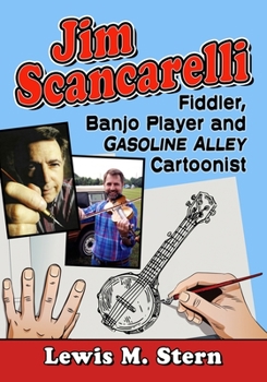 Paperback Jim Scancarelli: Fiddler, Banjo Player and Gasoline Alley Cartoonist Book