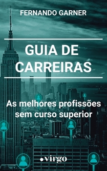 Paperback Guia de Carreiras: As Melhores Profissões sem Curso Superior [Portuguese] Book