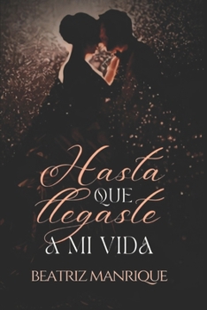 Hasta que llegaste a mi vida - Book #1 of the Alfonsinos