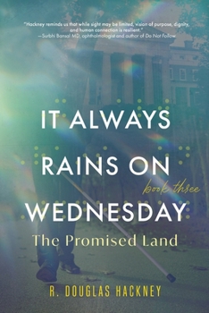 Paperback It Always Rains on Wednesday, Book Three: The Promised Land Book
