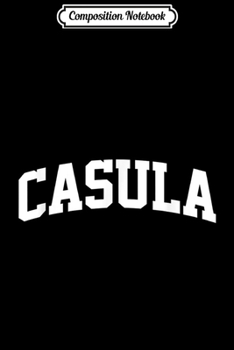 Composition Notebook: Casula Vintage Sports Team College Arch Journal/Notebook Blank Lined Ruled 6x9 100 Pages