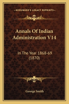 Paperback Annals Of Indian Administration V14: In The Year 1868-69 (1870) Book